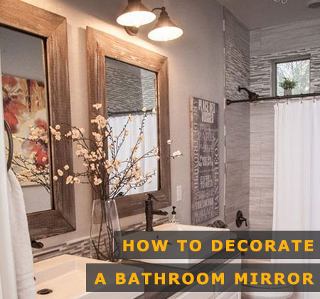 How to Decorate a Bathroom Mirror